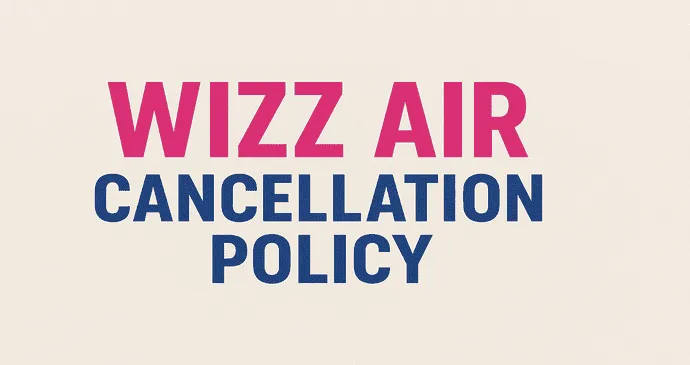 Wizz Air Cancellation Policy_202592823711.webp